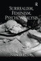 Surrealism, Feminism, Psychoanalysis by Natalya Lusty, 9781138245617