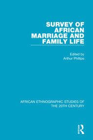 Survey of African Marriage and Family Life by Arthur Phillips, 9781138597419