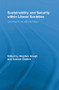 Sustainability and Security within Liberal Societies (Learning to Live with the Future) by Stephen Gough, Andrew Stables, 9780415897396