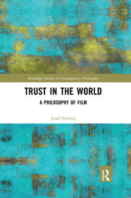 Trust in the World (A Philosophy of Film) - 9780367667511 by Josef Früchtl, 9780367667511