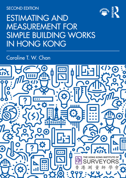 Estimating and Measurement for Simple Building Works in Hong Kong by Caroline T. W. Chan, 9780367862329