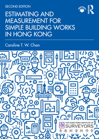Estimating and Measurement for Simple Building Works in Hong Kong by Caroline T. W. Chan, 9780367862329