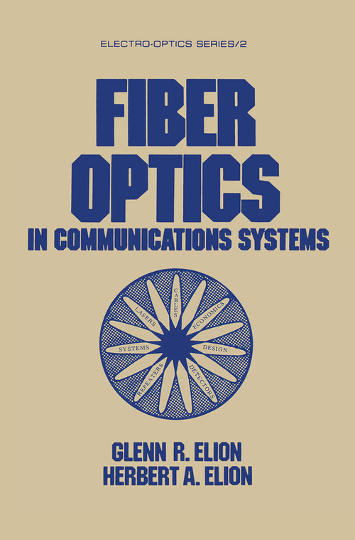 Fiber Optics in Communications Systems by Glenn R. Elion, Herbert A. Elion, 9780367452070