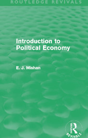 Introduction to Political Economy (Routledge Revivals) by E. Mishan, 9780415688741