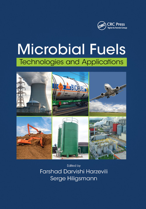 Microbial Fuels (Technologies and Applications) by Farshad Darvishi Harzevili, Ir Serge Hiligsmann, 9780367877606
