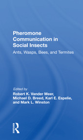 Pheromone Communication In Social Insects (Ants, Wasps, Bees, And Termites) by Robert K Vander Meer, Michael D Breed, Mark Winston, Karl E Espelie, 9780367298289