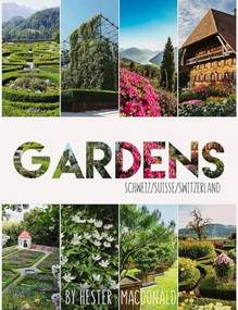 Gardens Schweiz / Suisse / Switzerland by Hester Macdonald, Nadège Kittel, 9783038690672