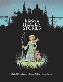 Bern's Hidden Stories (A Child's Active Guide to Bern's Old Town) by Marie-Thérèse Lauper, Jeanne Darling, Jooce Garrett, 9783038690689