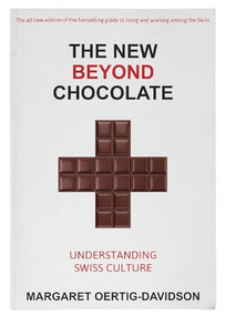 The New Beyond Chocolate (Understanding Swiss Culture) by Margaret Oertig-Davidson, 9783038690702