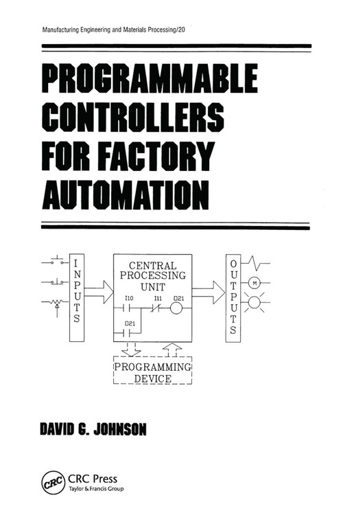 Programmable Controllers for Factory Automation by David Johnson, 9780367451530