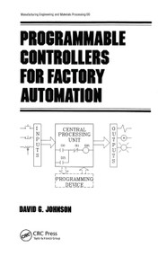Programmable Controllers for Factory Automation by David Johnson, 9780367451530