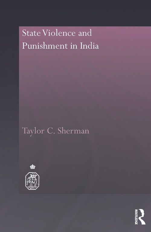 State Violence and Punishment in India - 9780415626699 by Taylor C. Sherman, 9780415626699