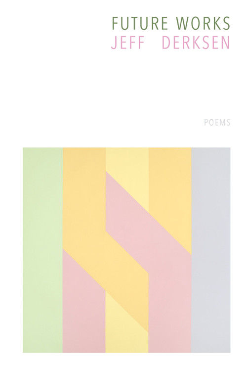 Future Works by Jeff Derksen, 9781772016284