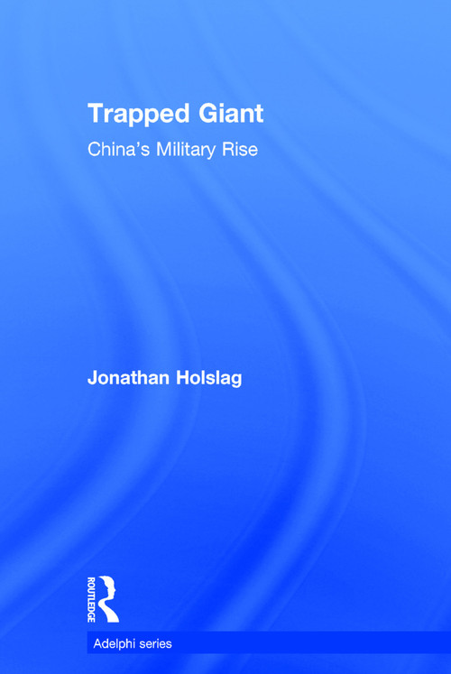 Trapped Giant (China's Military Rise) by Jonathan Holslag, 9780415669894