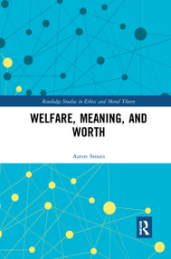 Welfare, Meaning, and Worth by Aaron Smuts, 9780367594381