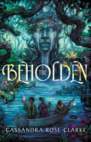 The Beholden by Cassandra Rose Clarke, 9781645660255
