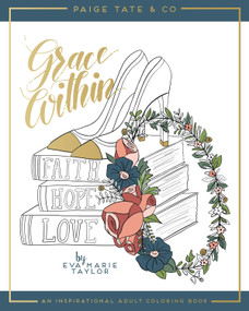 Grace Within: An Inspirational Adult Coloring Book by Eva Marie, Paige Tate & Co., 9781944515362