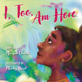 I, Too, Am Here by Morgan Christie, Marley Berot, 9781772603873