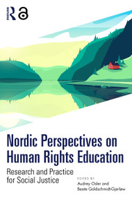 Nordic Perspectives on Human Rights Education (Research and Practice for Social Justice) by Audrey Osler, Beate Goldschmidt-Gjerløw, 9781032375373
