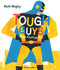 Tough Guys Have Feelings Too by Keith Negley, 9781909263666