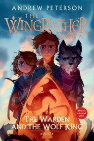 The Warden and the Wolf King (The Wingfeather Saga Book 4) - 9780593601426 by Andrew Peterson, 9780593601426