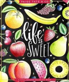 Life Is Sweet (An Adult Coloring Book) by Shannon Roberts, Paige Tate & Co., 9781944515423