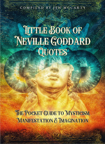 Little Book of Neville Goddard Quotes (The Pocket Guide to Mysticism, Manifestation & Imagination) by Jen McCarty, 9780645885019