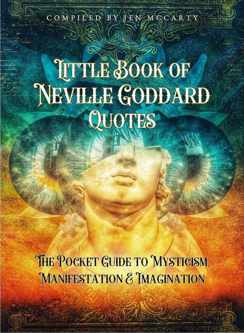 Little Book of Neville Goddard Quotes (The Pocket Guide to Mysticism, Manifestation & Imagination) by Jen McCarty, 9780645885019