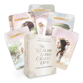 The Wealthy Woman Oracle Deck (Divine Guidance and Empowerment for Prosperity (44 Full-Color Cards and 96-Page Guidebook)) by Taylor Eaton, Stephanie Wicker-Campbell, 9780645885026
