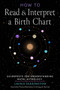 How to Read and Interpret a Birth Chart (Guideposts for Understanding Natal Astrology) by Laurie Farrington, Theresa Reed, 9781578638468