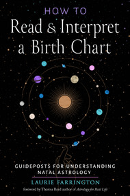 How to Read and Interpret a Birth Chart (Guideposts for Understanding Natal Astrology) by Laurie Farrington, Theresa Reed, 9781578638468