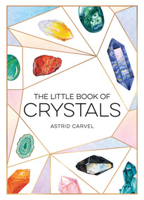 The Little Book of Crystals by Astrid Carvel, 9781590035573
