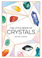 The Little Book of Crystals by Astrid Carvel, 9781590035573