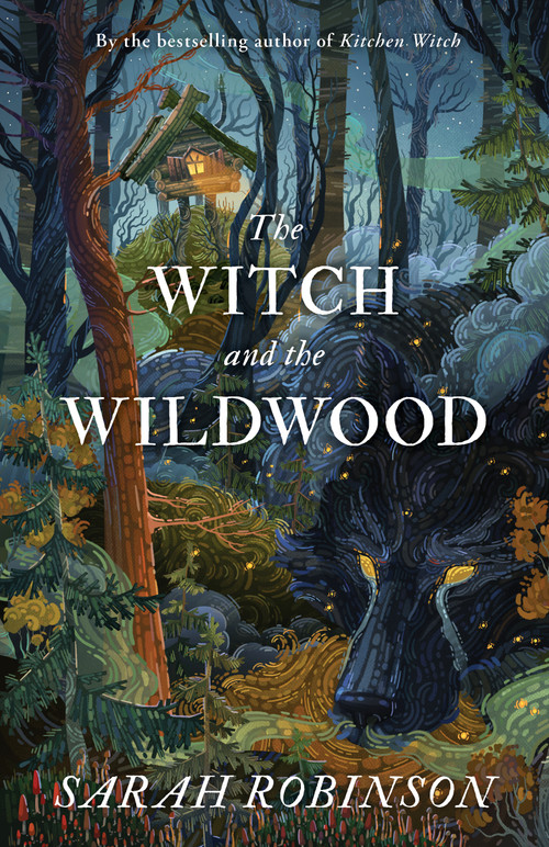 The Witch and the Wildwood (Folk Wisdom, Fairy Tale & Fantastic Lore) by Sarah Robinson, 9781910559949
