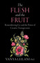 The Flesh and the Fruit (Remembering Eve and the Power of Creative Transgression) by Vanya Leilani, Thomas Moore, 9781910559963