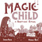Magic Child (A Bedtime Ritual) by Sarah Beck, Nicole Revy, 9781956712209