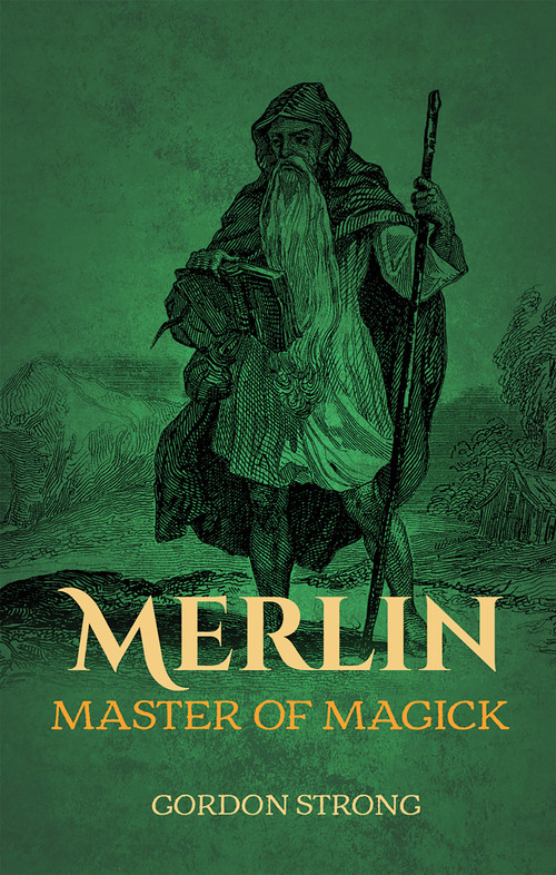 Merlin (Master of Magick) by Gordon Strong, 9781959883036