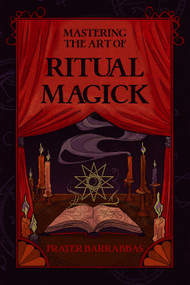 Mastering the Art of Ritual Magick by Frater Barrabbas, 9781959883364