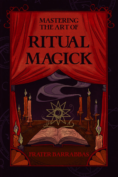 Mastering the Art of Ritual Magick by Frater Barrabbas, 9781959883364