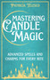 Mastering Candle Magic (Advanced Spells and Charms for Every Rite) by Patricia Telesco, 9781959883517