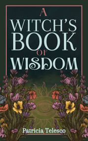 A Witch's Book of Wisdom by Patricia Telesco, 9781959883548