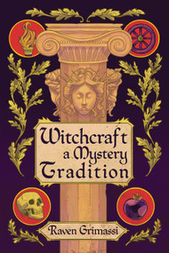 Witchcraft (A Mystery Tradition) by Raven Grimassi, 9781959883593