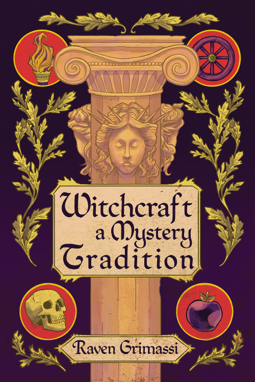 Witchcraft (A Mystery Tradition) by Raven Grimassi, 9781959883593