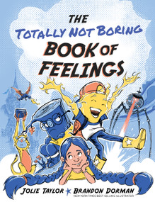 The Totally Not Boring Book of Feelings by Jolie Taylor, Brandon Dorman, 9781639933075