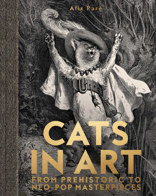 Cats in Art (From Prehistoric to Neo-Pop Masterpieces) by Alix  Paré, 9781962098052