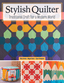 Stylish Quilter (Traditional Craft for a Modern World) by Kiley Ferons, Megan Saenz, Elyse Thompson, 9781639811014