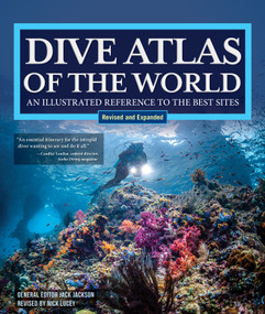 Dive Atlas of the World, Revised and Expanded Edition (An Illustrated Reference to the Best Sites), 9781504801454