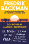 Two Novels of Love and Redemption \ Dos novelas de amor y redención by Fredrik Backman, Oscar Andres Unzueta Ledesma, 9780062930651