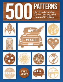 500 Patterns for Woodworking, Laser Cutting, and General Crafting (Full-Size Plans) by Fred Arndt, 9781497104655