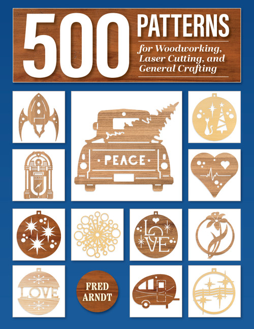 500 Patterns for Woodworking, Laser Cutting, and General Crafting (Full-Size Plans) by Fred Arndt, 9781497104655